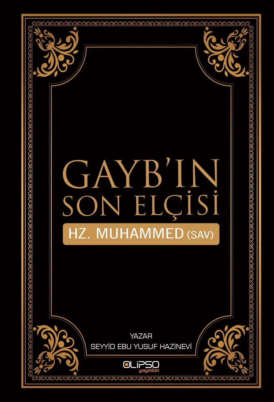 Gayb'ın Son Elçisi Hz. Muhammed (SAV) kitap kapağı, siyah zemin üzerine altın sarısı motifli lüks tasarım.