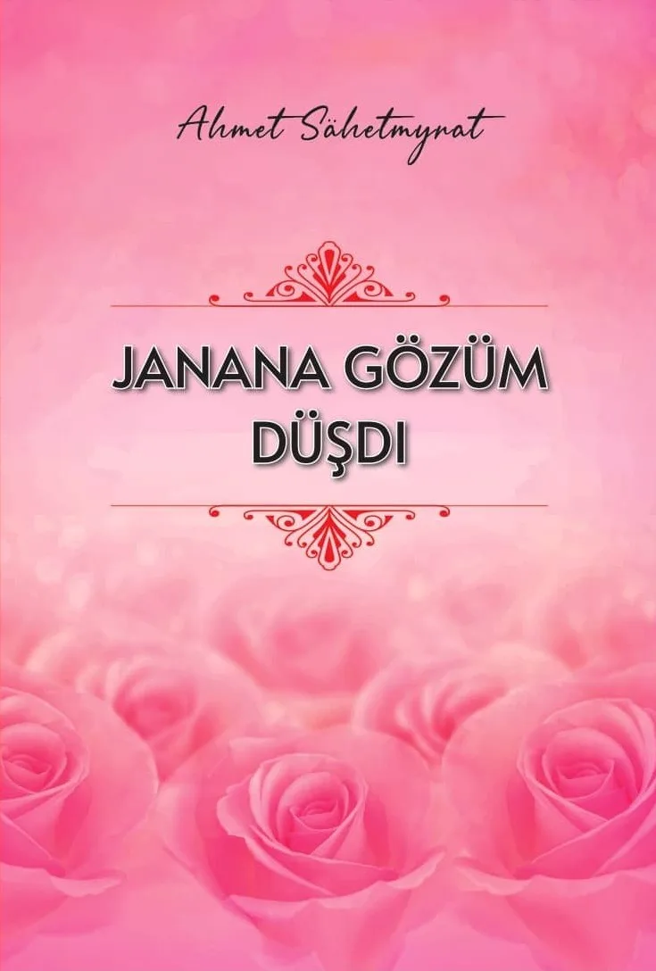 Ahmet Sähetmyrat - Janana Gözüm Düşdi kitap satın al, yeni baskı kapak tasarımı.