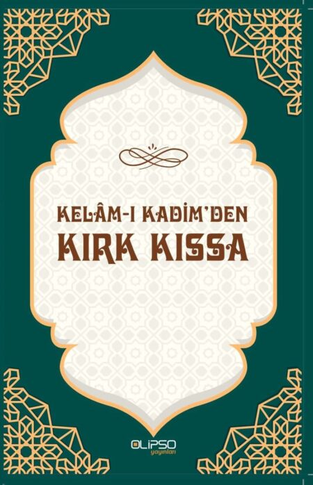 Kelâm-ı Kadim'den Kırk Kıssa kitap kapağı, yeşil ve altın sarısı motifli geleneksel İslam sanatı tasarımı.