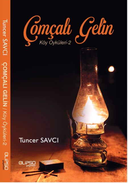 Tuncer Savcı - Çomçalı Gelin Köy Öyküleri-2 kitap kapağı, gaz lambası ve kibrit temalı nostaljik tasarım.