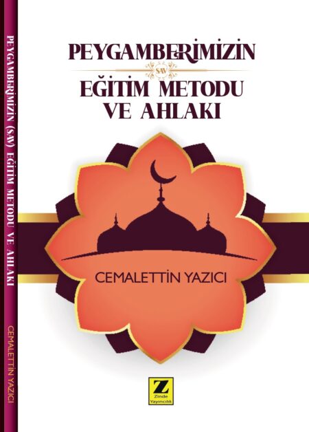 Cemalettin Yazıcı - Peygamberimizin Eğitim Metodu ve Ahlakı kitap kapağı, bordo ve altın sarısı renklerde cami silüeti ve çiçek motifi tasarımı.